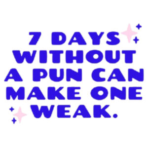 7 Days Without a Pun Can Make One Weak Drink Coaster – Funny Pun Humor Coaster Design