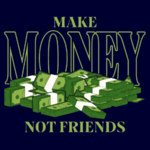 Make Money, Not Friends Hat – Funny Money & Work Humor Hat Design