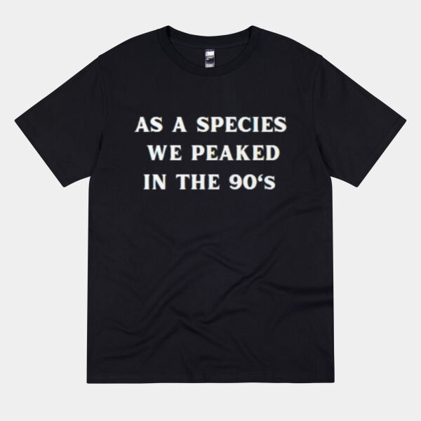 As A Species We Peaked In The 90's Shirt – Retro Vintage Humor Tee Thumbnail