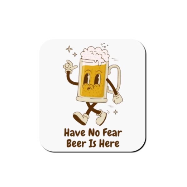 Have No Fear Beer Is Here Coaster  – Funny Wooden Coaster Thumbnail