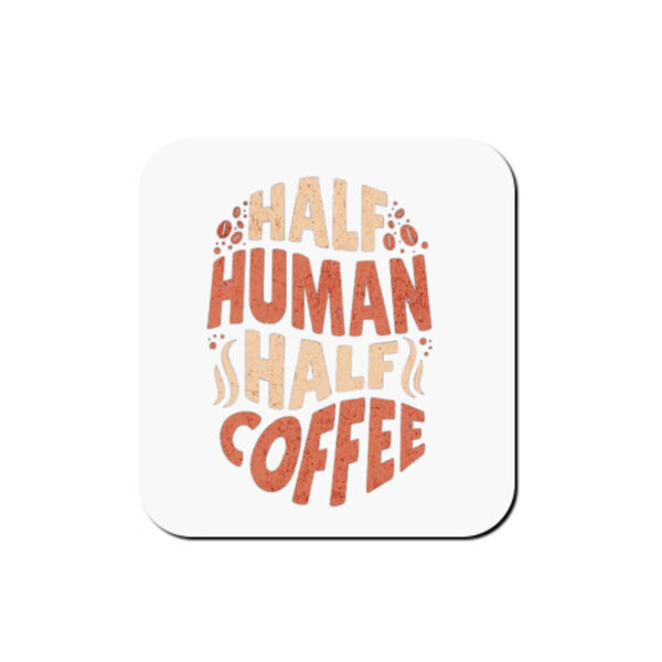 Half Human, Half Coffee Coaster  – Funny Wooden Coaster Thumbnail